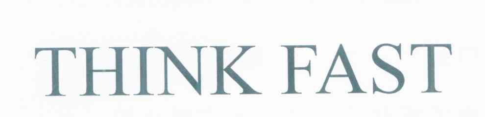 THINK FAST