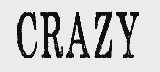 CRAZY