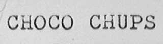 CHOCO CHUPS