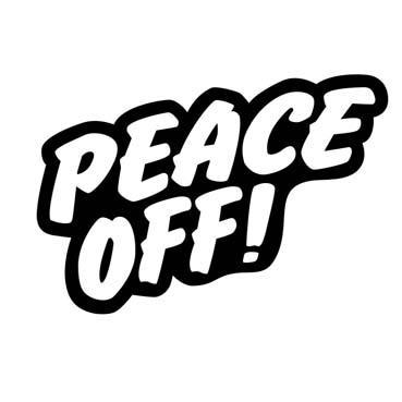PEACE OFF!