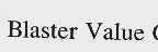 BLASTER VALUE