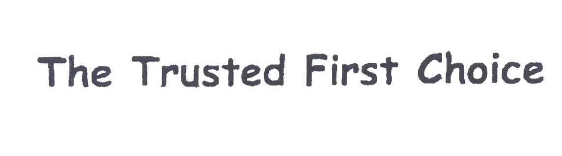 THE TRUSTED FIRST CHOICE