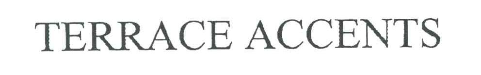TERRACE ACCENTS