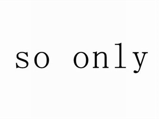 SO ONLY