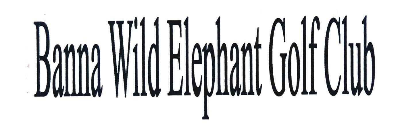 BANNA WILD ELEPHANT GOLF CLUB