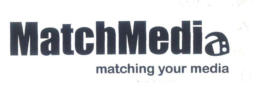 MATCHMEDIA MATCHING YOUR MEDIA