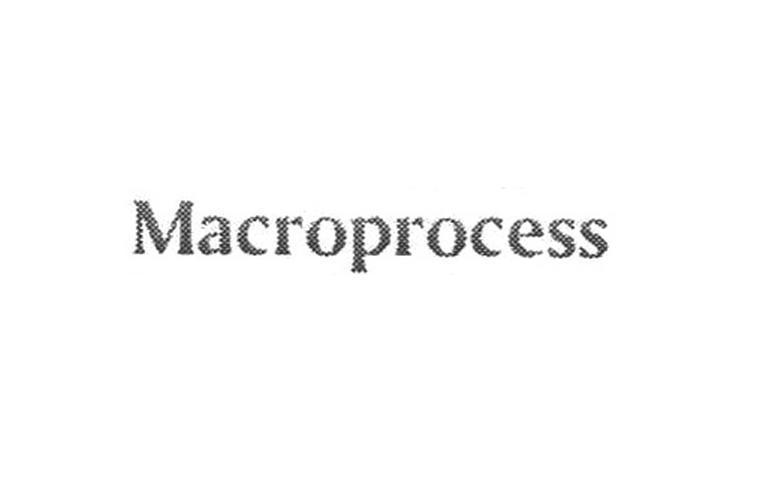 MACROPROCESS