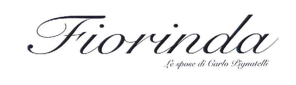 FIORINDA;LE SPOSE DI CARLO PIGNATELLI