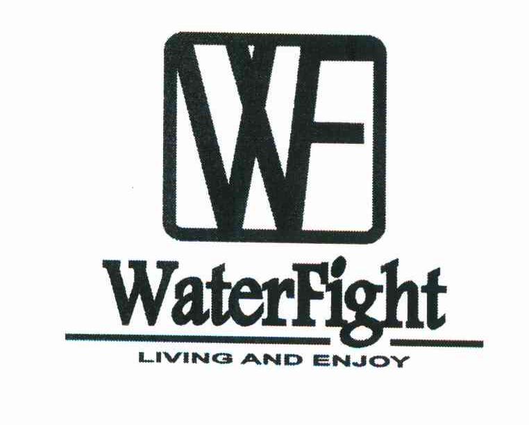 WATERFIGHT LIVING AND ENJOY;WF