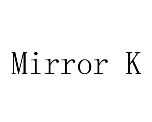 MIRROR K