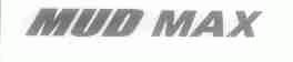 MUD MAX