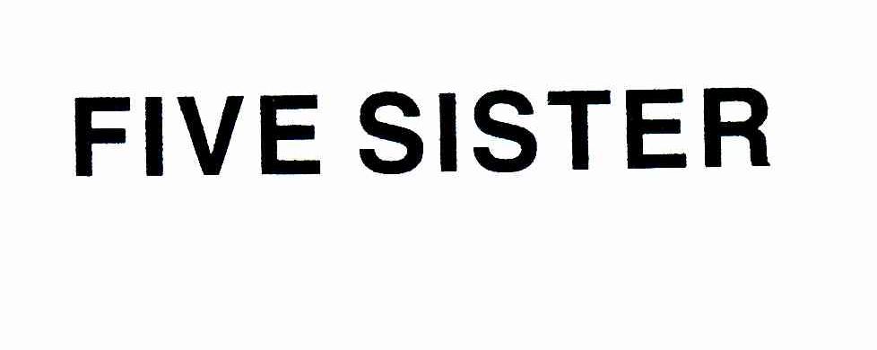 FIVE SISTER