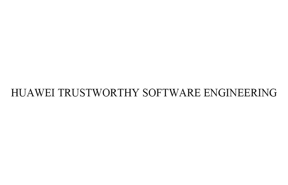 HUAWEI TRUSTWORTHY SOFTWARE ENGINEERING