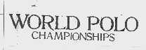 WORLD POLO CHAMPIONSHIPS
