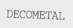 DECOMETAL