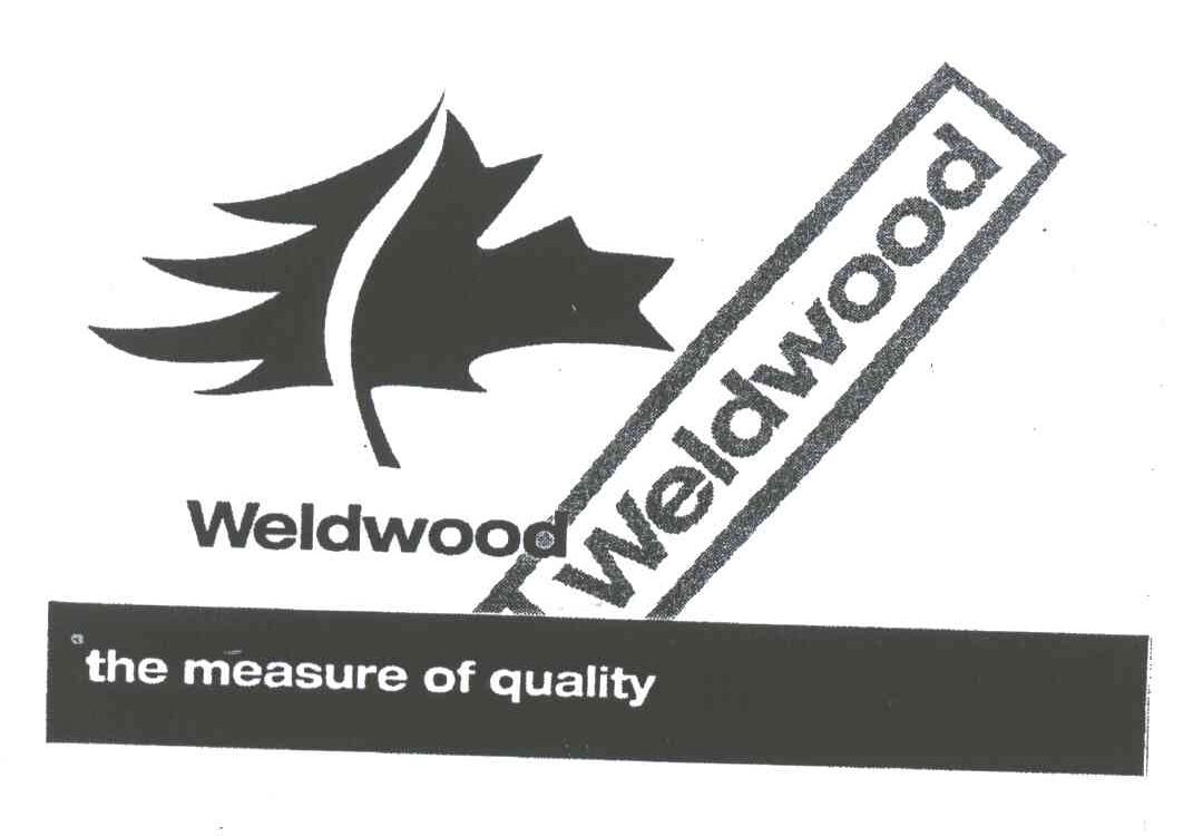 WELDWOOD THE MEASURE OF QUALITY