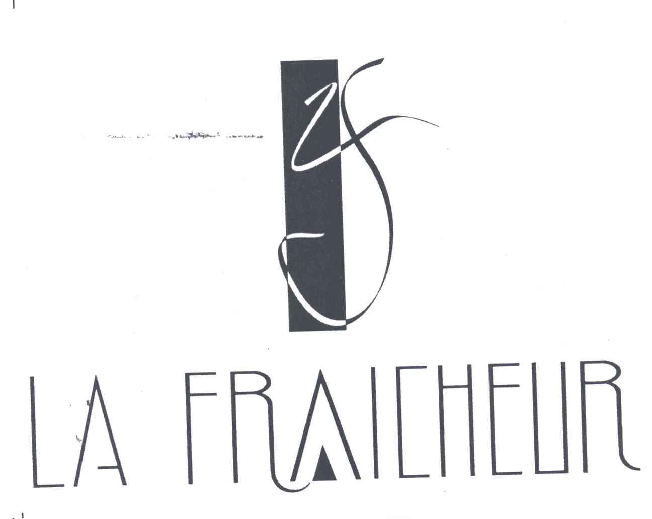 LA FRAICHEUR