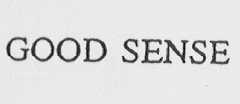 GOOD SENSE