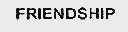 FRIENDSHIP