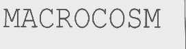 MACROCOSM