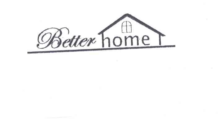 BETTER HOME