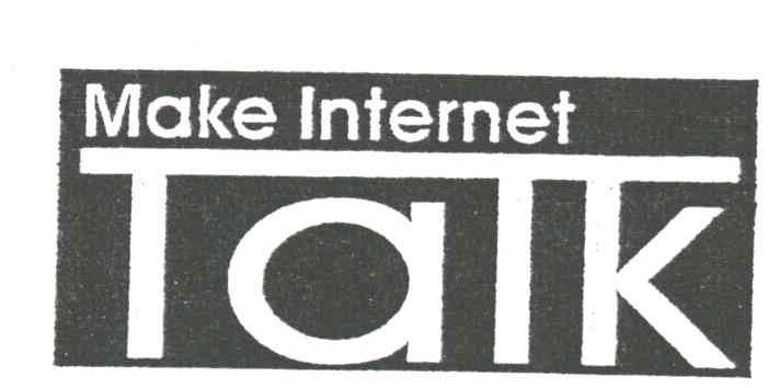 MAKE INTERNET TALK;TALK