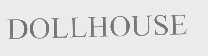 DOLLHOUSE