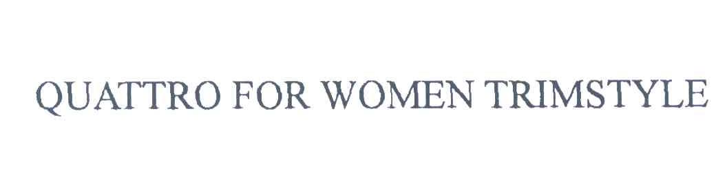 QUATTRO FOR WOMEN TRIMSTYLE