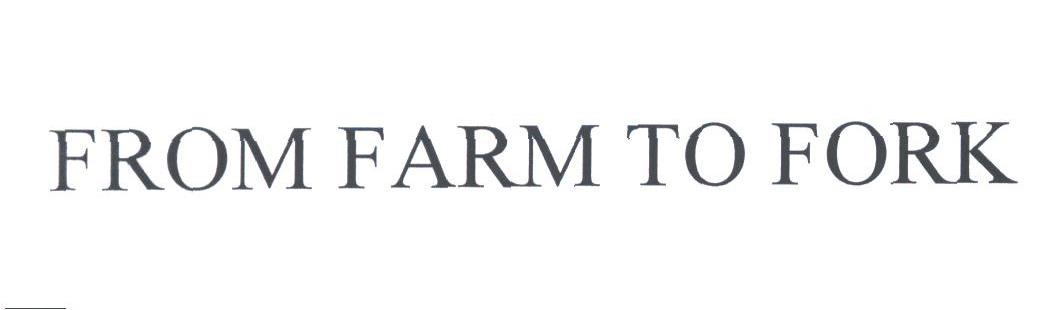 FROM FARM TO FORK