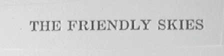 THE FRIENDLY SKIES