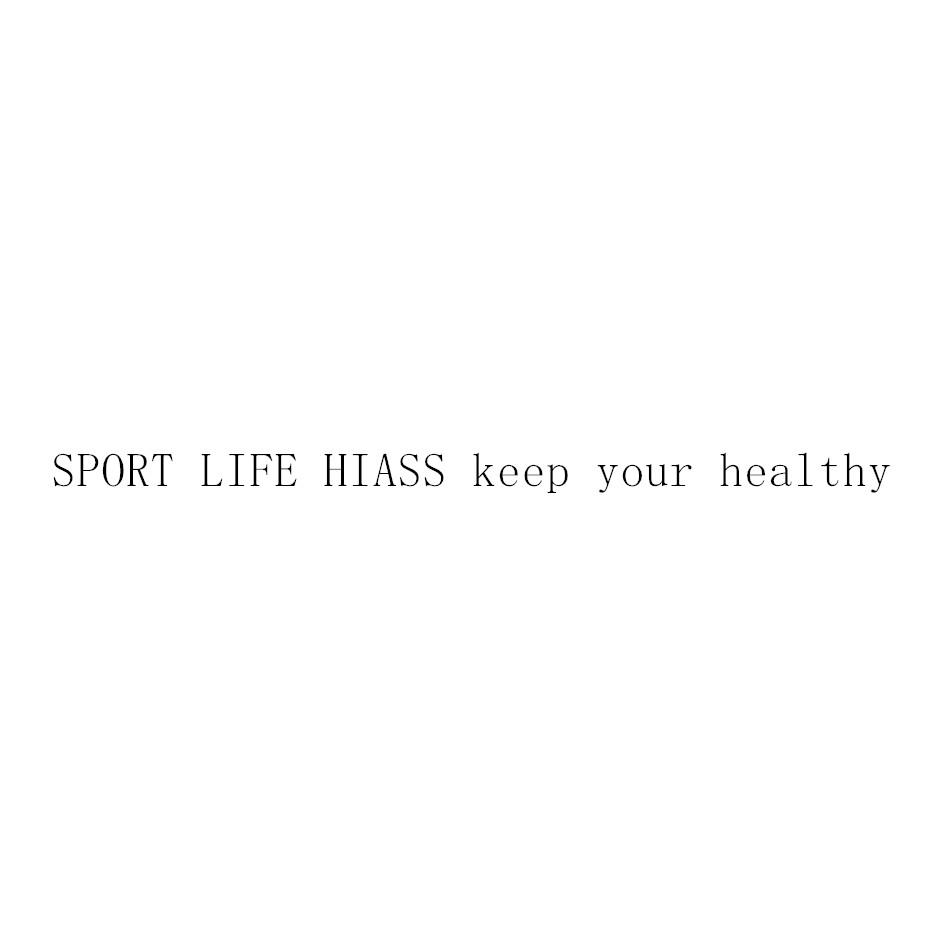 SPORT LIFE HIASS KEEP YOUR HEALTHY