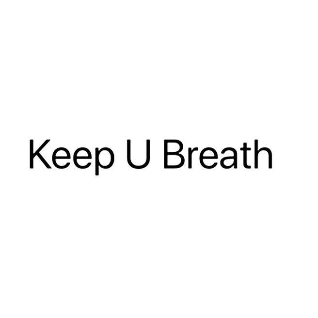 KEEP U BREATH