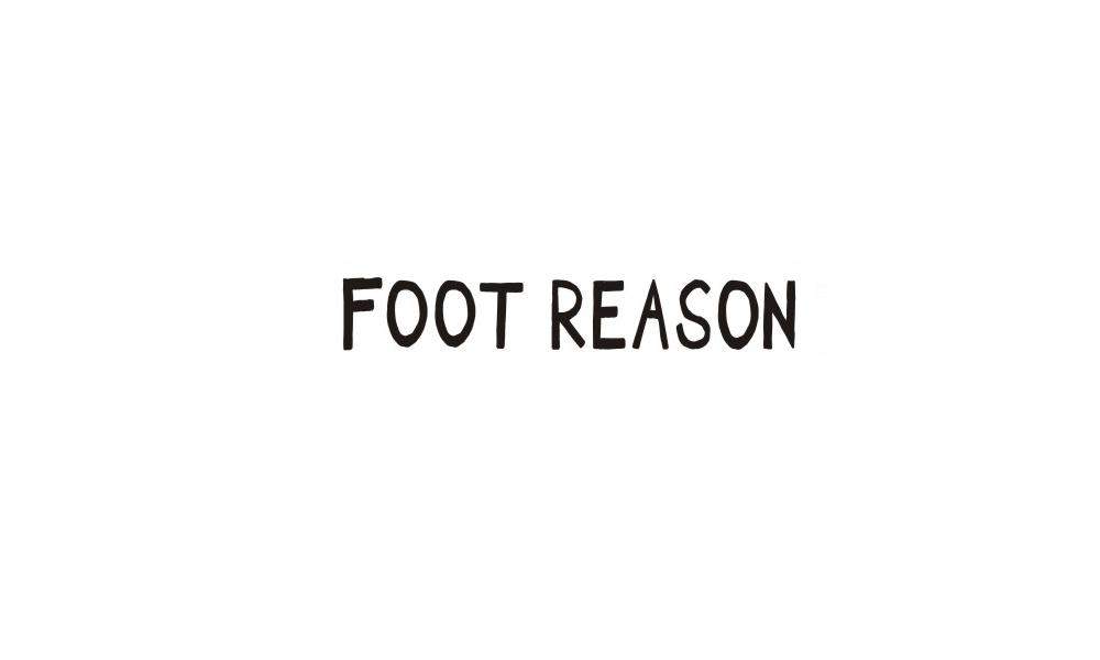 FOOT REASON
