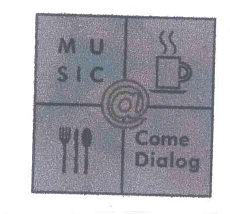 MUSIC COME DIALOG