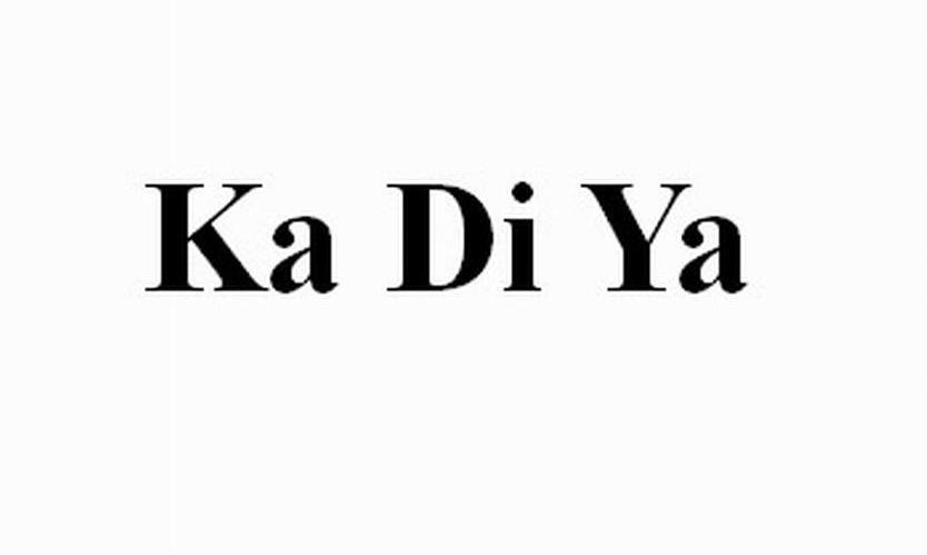 KA DI YA