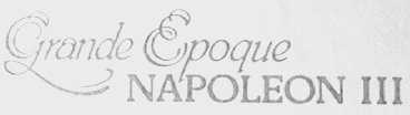 GRANDE EPOQUE NAPOLEON III