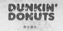DUNKIN DONUTS