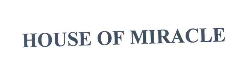 HOUSE OF MIRACLE