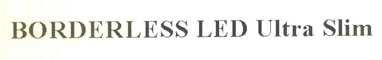 BORDERLESS LED ULTRA SLIM