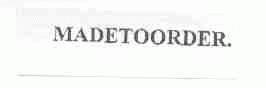 MADETOORDER