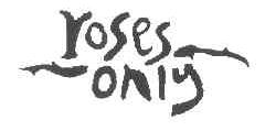 ROSES ONLY