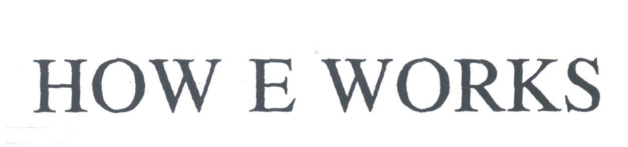 HOW E WORKS