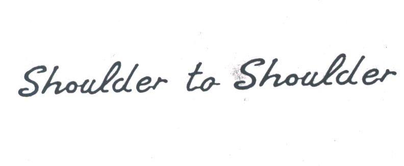 SHOULDER TO SHOULDER