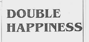DOUBLE HAPPINESS