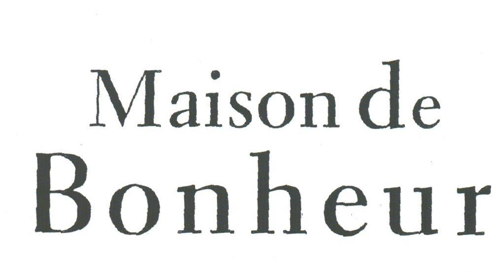 MAISON DE BONHEUR