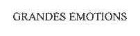 GRANDES EMOTIONS