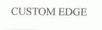 CUSTOM EDGE