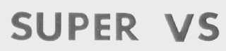 SUPER VS