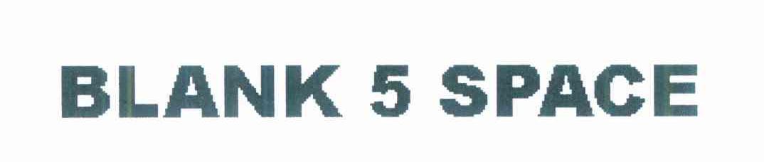 BLANK 5 SPACE