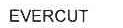 EVERCUT